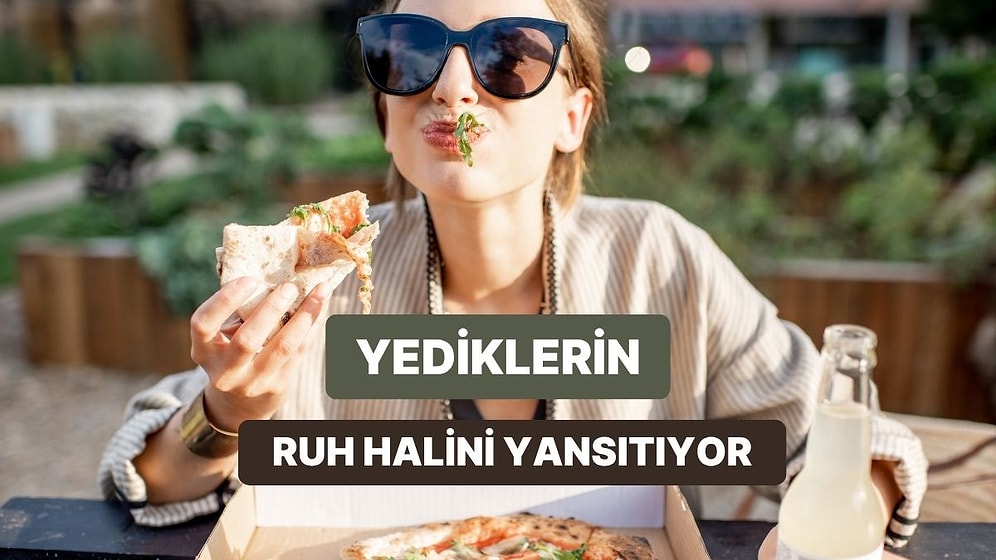 Bir Gün Boyunca Ne Yediğini Seç, Ruh Halini Tahmin Edelim!