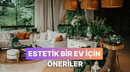 Evini Daha Estetik Gösterecek 12 Dokunuş