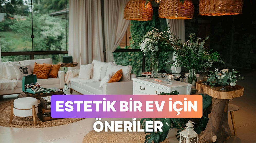 Evini Daha Estetik Gösterecek 12 Dokunuş