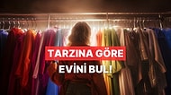 Giyim Tarzına Göre Sen Hangi Ev Senin Olmalı?