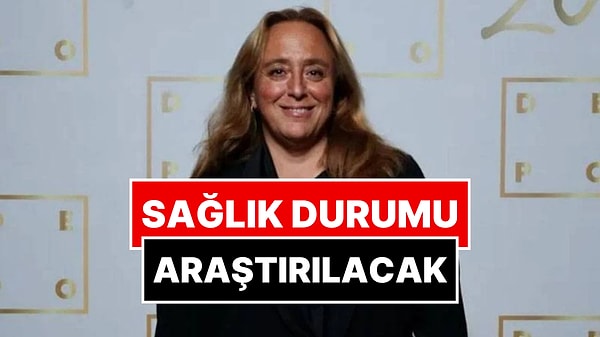 Cezaevinde tutuklu bulunan menajer Ayşe Barım'ın sağlık durumu araştırılacak.