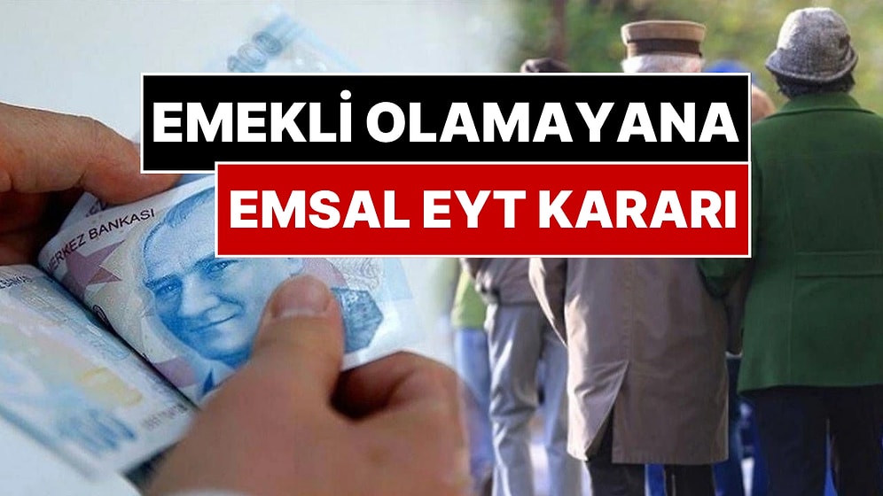 EYT’den Emekli Olamadı Yeniden Hesaplama İstedi: Emsal Kararla Emekli Edildi