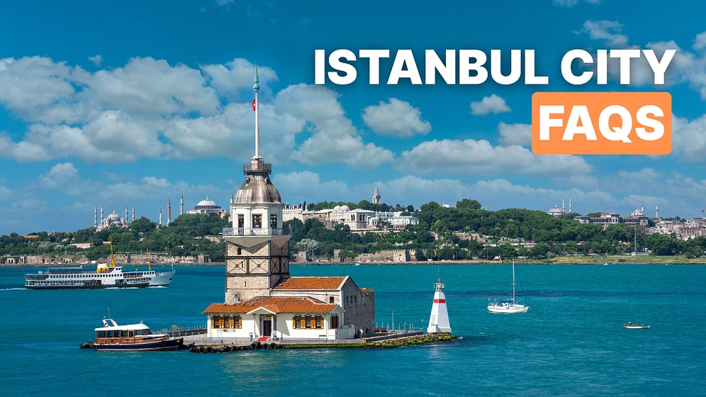 Everything You Want to Know About Istanbul: 10 FAQs for Travelers