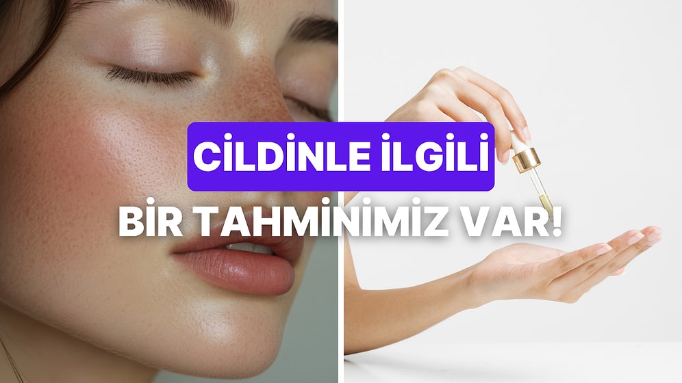 Günlük Cilt Bakım Rutinine Göre Cildinin Geleceği Hakkında Bir Tahminde Bulunuyoruz!