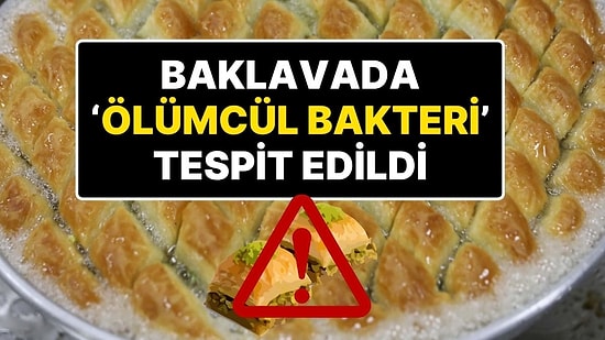 Kurban Bayramı’nda Baklava Yerken İki Kere Düşünün: Baklavadan Bakteri Çıktı!