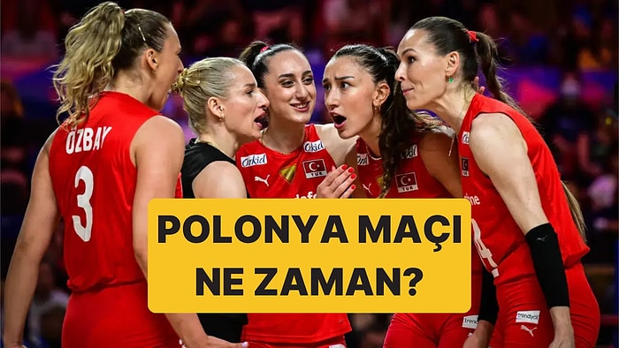 Türkiye - Polonya Voleybol Maçı Ne Zaman? Türkiye - Polonya Maçı Kaç Kaç Bitti?