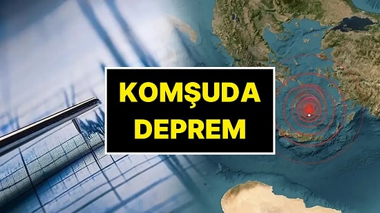 Yunanistan'daki Deprem Çanakkale ve Edirne'den Şiddetli Hissedildi