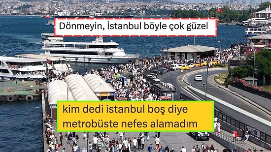 Sosyal Medyayı İkiye Bölen Soru: İstanbul Bayramda Boşaldı mı?