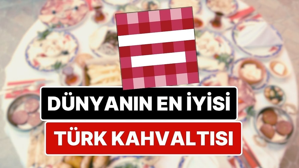 Türk Kahvaltısı, Dünyanın En İyi Kahvaltısı Seçildi: Türk Yemekleri Listeye Damgasını Vurdu