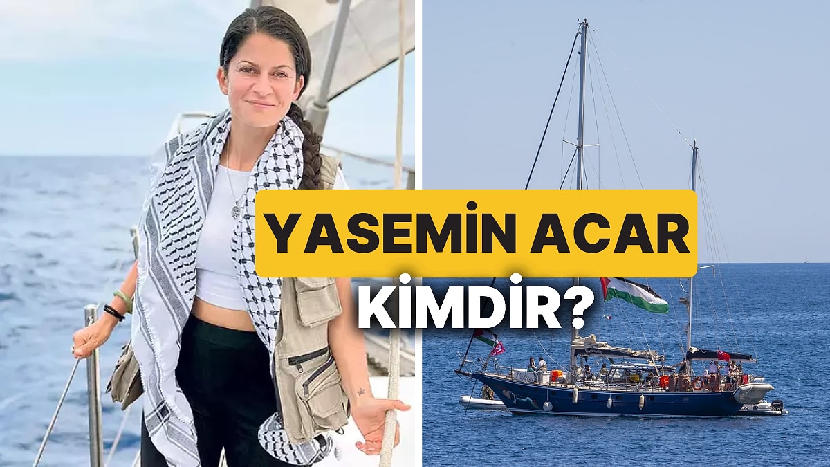 Madleen Gemisi Aktivisti Yasemin Acar Kimdir? Yasemin Acar Kaç Yaşında ve Aslen Nereli?