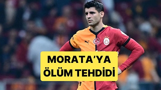 Galatasaray Forması Giyen Alvaro Morata Sosyal Medyadan Ölüm Tehditleri Aldı