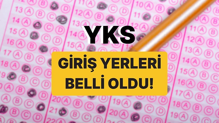 YKS Giriş Belgesi Sorgulama Ekranı: YKS Sınav Giriş Yerleri Açıklandı!