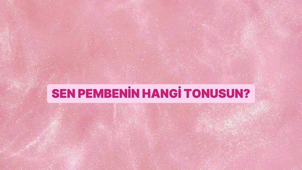 Sen Pembenin Hangi Tonusun?