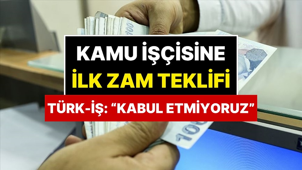 Kamu İşçisinin Zam Teklifi Belli Oldu: TÜRK-İŞ Resti Çekti