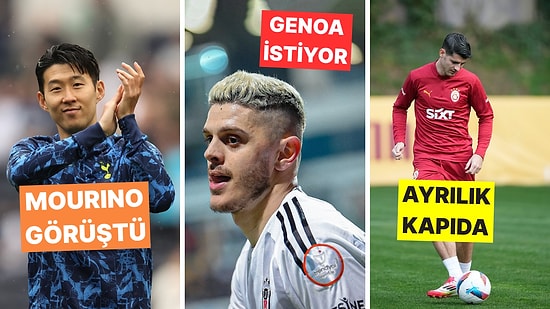 Galatasaray, Fenerbahçe ve Beşiktaş'ın Transfer Haberleri - 15 Haziran Pazar