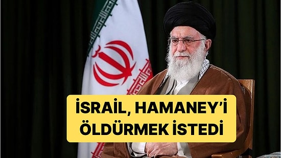 İsrail, İran'ın Dini Lideri Hamaney'i Öldürmek İstedi