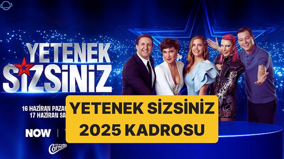 Yetenek Sizsiniz 2025 Hangi Kanalda Yayınlanıyor, Jüri Üyeleri Kimler?