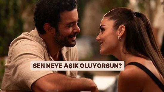 Sen Neye Aşık Oluyorsun?