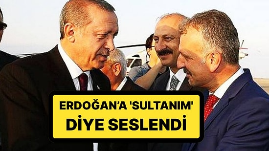Cumhurbaşkanı Başdanışmanı Oktay Saral, Erdoğan'a "Sultanım" Dedi