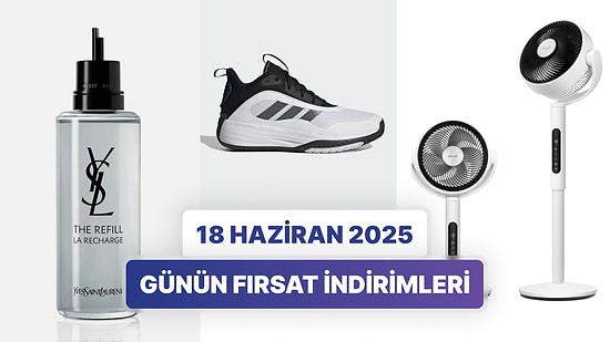 Bugün İndirimde Hangi Markalar Var? 18 Haziran 2025
