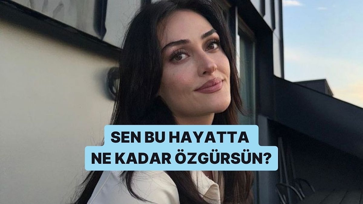 Sen Bu Hayatta Ne Kadar Özgürsün?
