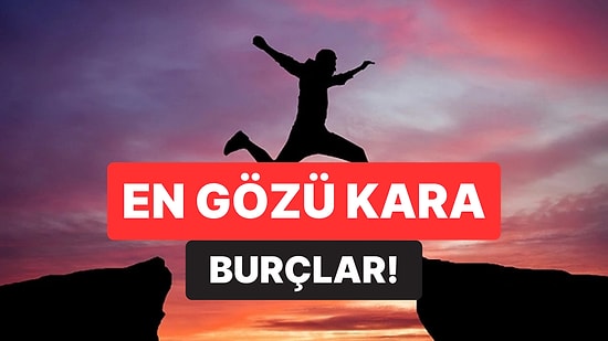 Gözleri Hiçbir Şeyi Görmüyor: En Cesur Kararlar Alan 4 Burç
