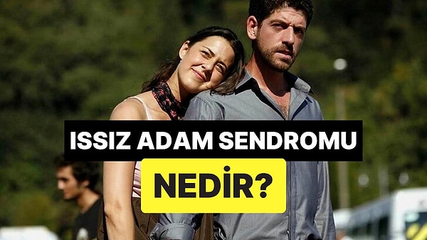 6. Issız Adam Sendromu Nedir?