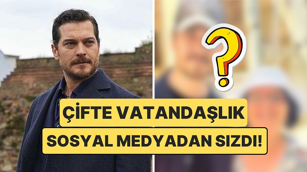 Çağatay Ulusoy Komşu Ülkenin Vatandaşı Oldu: Çifte Vatandaşlık Haberi Sosyal Medyadan Sızdı