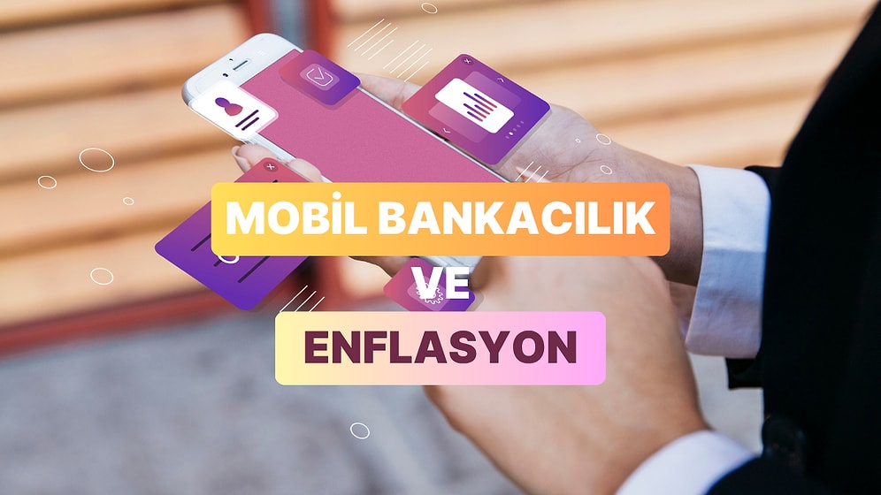 Mobil Bankacılık ve Dijital Para Yönetimi Enflasyonla Başa Çıkmada Ne Gibi Bir Rol Oynuyor?