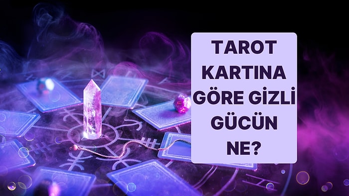 Tarot Kartına Göre Gizli Gücün Ne?