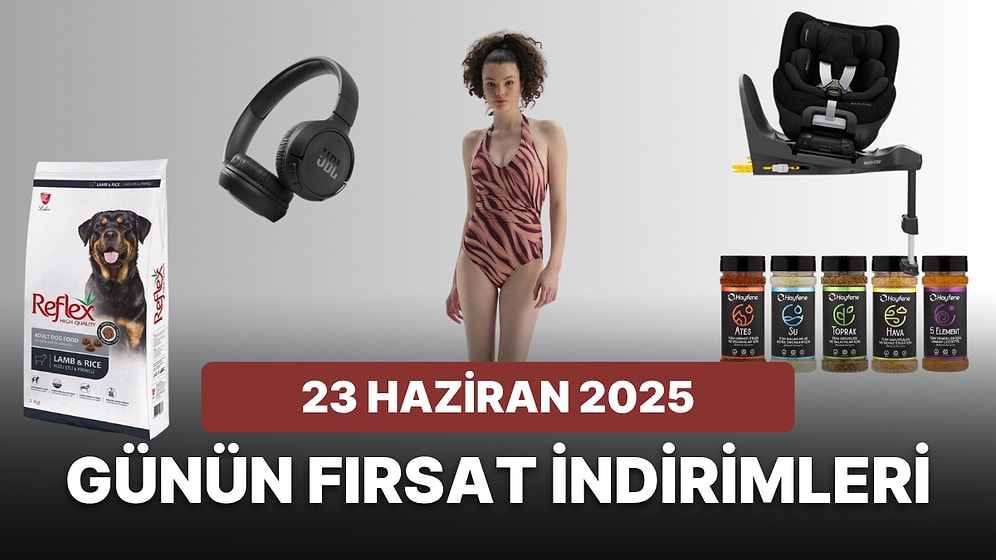 Bugün İndirimde Hangi Markalar Var? 23 Haziran 2025