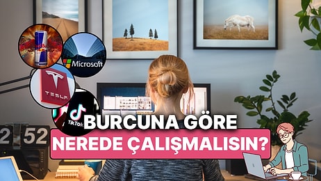 Hangi Burçlar Hangi Markalarda Çalışmalı? İşte Dünyaca Ünlü Şirketler ile Burç Eşleşmesi