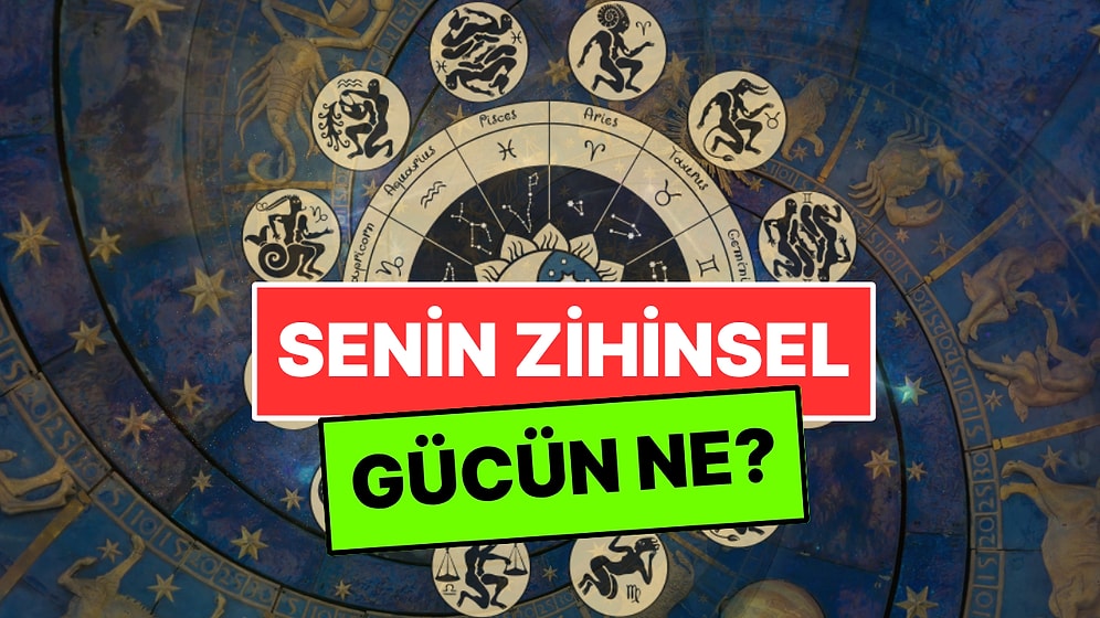 Astrolojideki 12 Burcun Zihinsel Gücü: Mantıkla mı Hareket Ediyorsun Kalbinle mi?