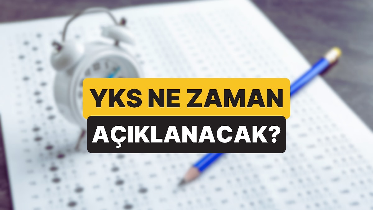 YKS Açıklandı mı? YKS (TYT, AYT, YDT) Ne Zaman Açıklanacak 2025?