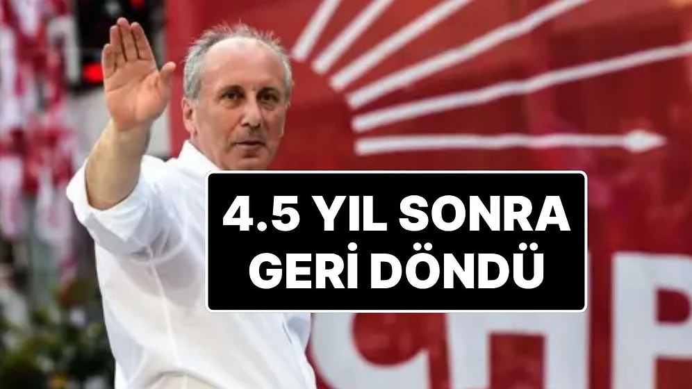 Muharrem İnce 4.5 Yıl Sonra Yeniden CHP’de: Ekrem İmamoğlu’ndan Hoş Geldin Mektubu