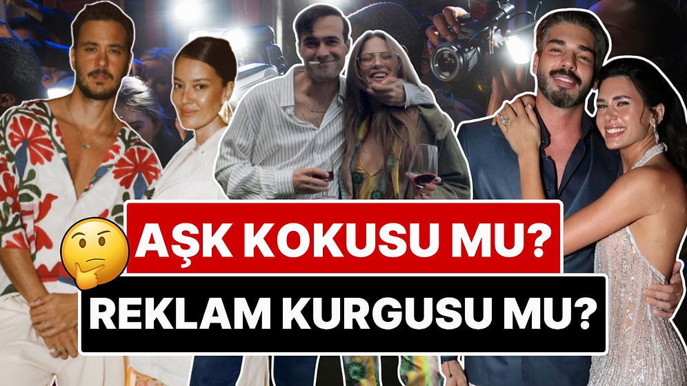 'Aşk mı Reklam mı?’ Gündeme Düşen En Çok Konuşulan 5 İlişki