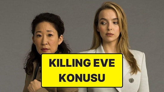 Killing Eve Konusu Nedir? Killing Eve Dizisi Oyuncuları ve Tüm Detaylar