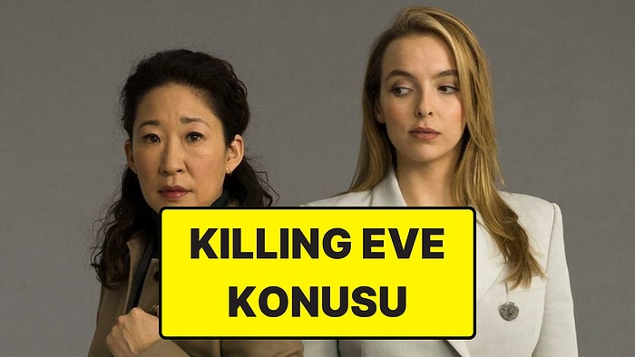 Killing Eve Konusu Nedir? Killing Eve Dizisi Oyuncuları ve Tüm Detaylar