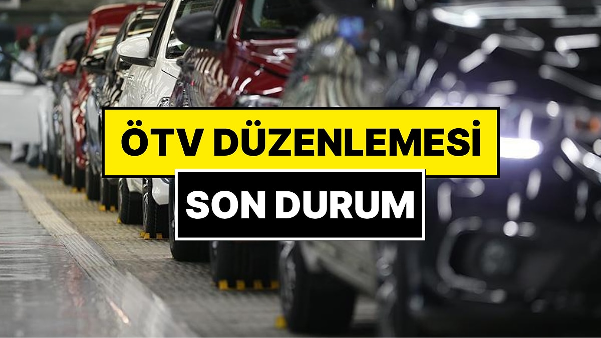 ÖTV Düzenlemesi Yürürlüğe Girdi mi? ÖTV Matrahı Değişti mi, Hangi Araçları Kapsıyor?