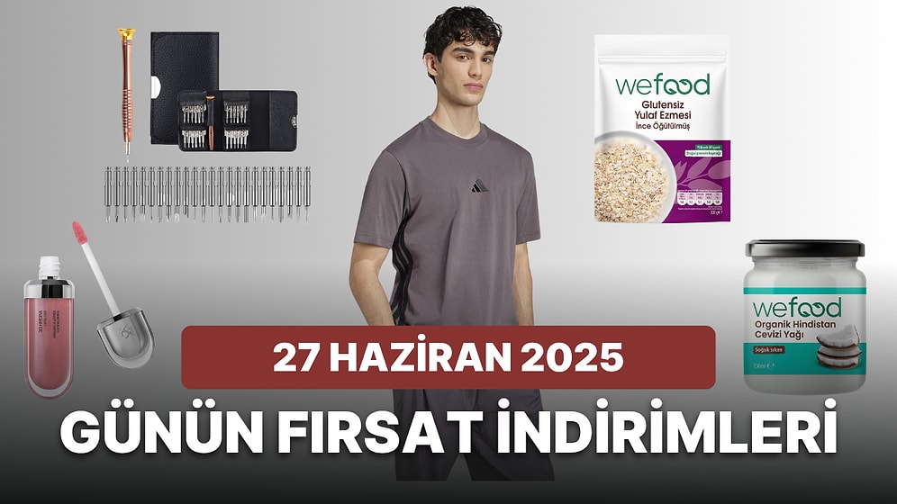 Bugün İndirimde Hangi Markalar Var? 27 Haziran 2025
