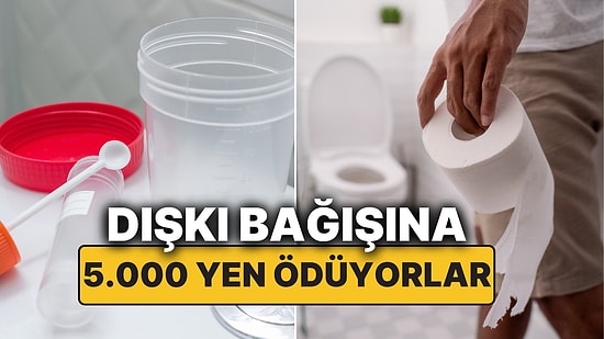 Japonya'da Dışkı Bağışçıları Aranıyor! Hastalıklara Şifa Olabilecek Dışkı Bağışına 5.000 Yen Ödeniyor