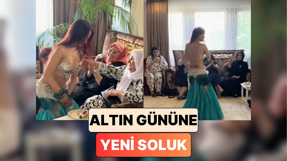 Altın Gününe Yeni Soluk: Gün Yapan Teyzeler Eve Dansöz Çağırarak Eğlendi
