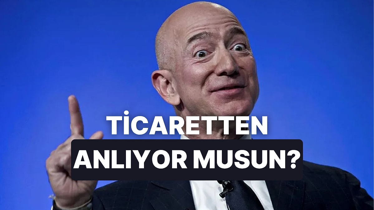 Senin Ne Kadar Ticaret Erbabı Olduğunu Söylüyoruz!