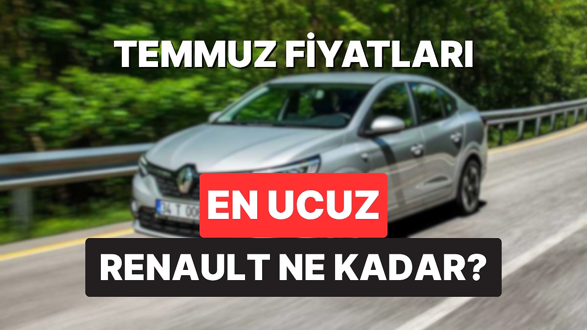 Renault Fiyat Listesi Temmuz 2025: Renault Clio, Austral, Megane, Captur, Duster ve Rafale Güncel Fiyatlar