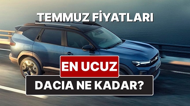 Dacia Fiyat Listesi Temmuz 2025! İşte Dacia Sandero Stepway ve Jogger Güncel Fiyatları