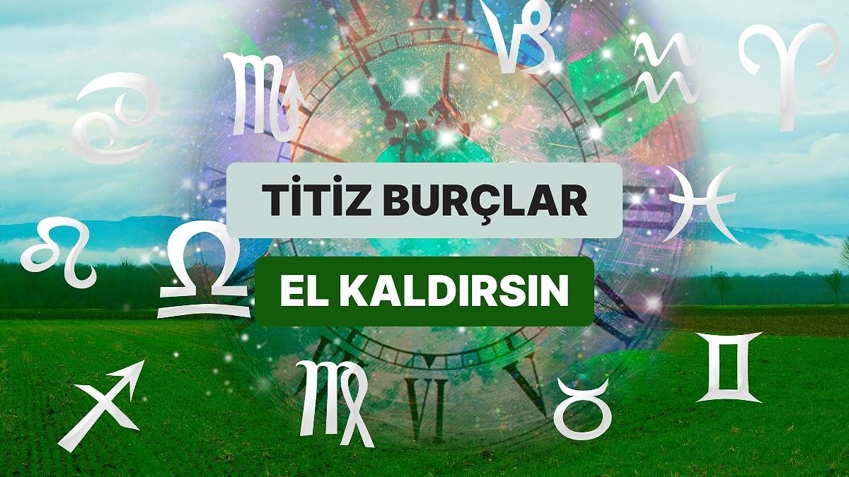 Burcuna Göre Sen Ne Kadar Titizsin?