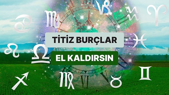 Burcuna Göre Sen Ne Kadar Titizsin?