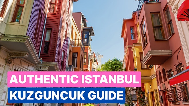 Kuzguncuk Travel Guide: Best Places to See in Istanbul’s Most Picturesque District