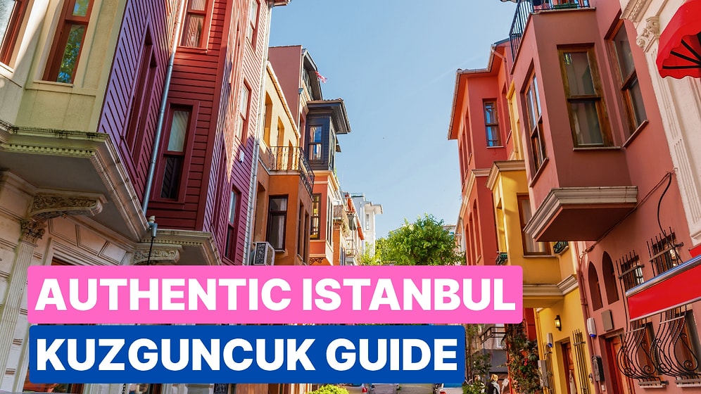 Kuzguncuk Travel Guide: Best Places to See in Istanbul’s Most Picturesque District