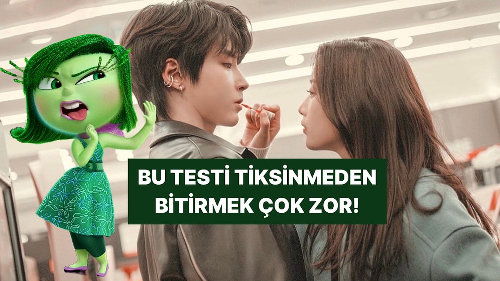 Sevgilinden Ne Kadar Kolay Tiksinirsin?